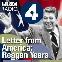 Letter from America by Alistair Cooke: The Reagan Years (1981-1988) cover