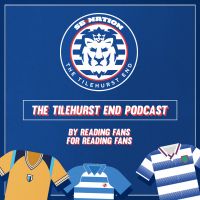 The Tilehurst End - A Reading FC Podcast cover