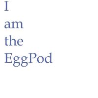 I am the EggPod cover