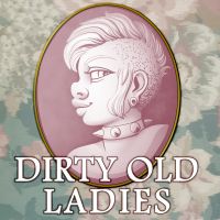 Dirty Old Ladies: The Podcast cover
