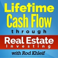 The Lifetime Cash Flow Through Real Estate Investing Podcast cover