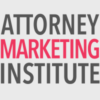 Attorney Marketing Institute - Build a Better Law Practice! cover