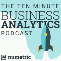 The 10 Minute Business Analytics Podcast | Data Analytics, Big Data, Data Visualization, Data Warehousing cover