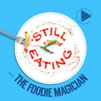 Still Eating with the Foodie Magician cover