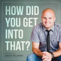 How Did You Get Into That? // Careers // Entrepreneurship // Small Business cover