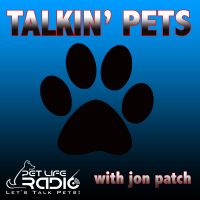 Talkin' Pets - Fun-filled Discussions About Pets - Pets & Animals on Pet Life Radio (PetLifeRadio.com) cover