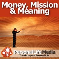 Money, Mission and Meaning: Passion at Work, Purpose at Play cover