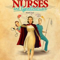 The Nurses and Hypochondriacs Podcast cover