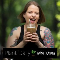 Plant Daily with Dana: Veganism | Self Care | Mindful Living cover