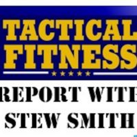 Tactical Fitness Report with Stew Smith Podcast cover