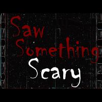 Saw Something Scary Podcast cover