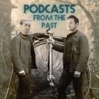 Podcasts From the Past cover