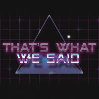 That's What We Said cover