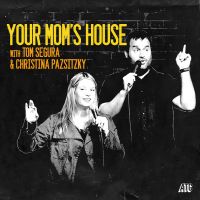 Your Mom's House with Christina P. and Tom Segura cover