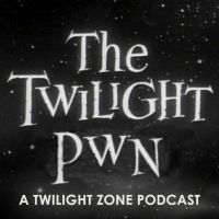 Twilight Pwn: A Twilight Zone Podcast cover