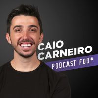 Caio Carneiro - Podcast Fod* cover