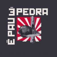 É Pau, É Pedra cover