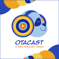 Otacast - Seu Podcast Otaku cover