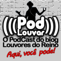 Pod Louvar << O PodCast do blog Louvores do Reino. cover