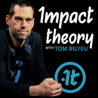 Impact Theory with Tom Bilyeu cover