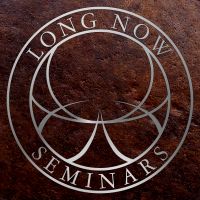 Long Now: Seminars About Long-term Thinking cover