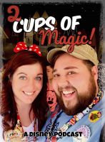 2 Cups of Magic: a Walt Disney World Podcast cover