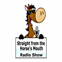 Straight From the Horse's Mouth Radio Show|Horse Radio|Horse Podcast|Creative Equestrians|Equestrian Mindset Coaches|Equine Artists/Authors|Horse Business Entrepreneurs| cover