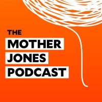 The Mother Jones Podcast cover