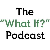 The What If Podcast cover