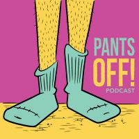 Pants OFF! Podcast cover