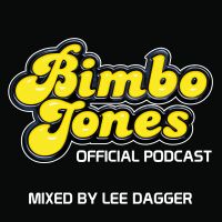 The Bimbo Jones Radio Show Podcast Mixed By Lee Dagger cover