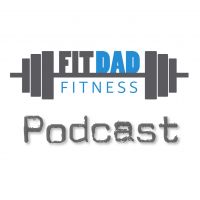 Fit Dad Fitness Podcast cover