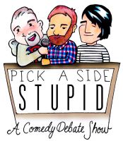 Pick A Side Stupid: A Comedy Debate Show cover