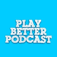 The Play Better Podcast cover