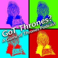 GoT Thrones?: A Game of Thrones Podcast cover