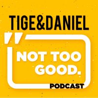 Not Too Good With Tige And Daniel cover