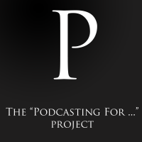 The "Podcasting For ..." Project cover