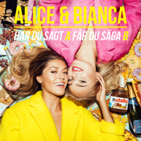 Alice & Bianca - Har du sagt A får du säga B cover