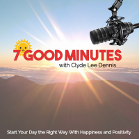 7 Good Minutes Daily Self-Improvement Podcast with Clyde Lee Dennis cover