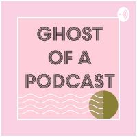 Ghost of a Podcast cover