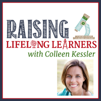 Raising Lifelong Learners with Colleen Kessler cover