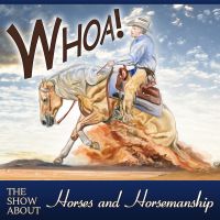Whoa Podcast About Horses Horsemanship cover