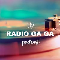 The Radio Ga Ga Podcast cover