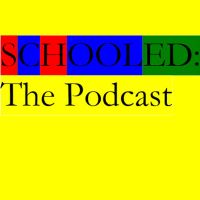 Schooled:  The Podcast cover
