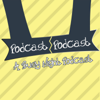 Podcast Podcast: A Busy Night Podcast cover