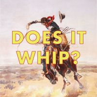 Does it Whip? Podcast cover
