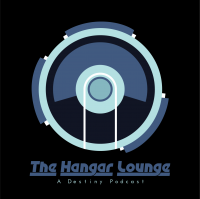 The Hangar Lounge: A Destiny Podcast cover