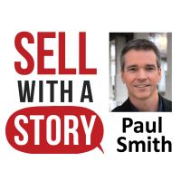 Sell with a Story Podcast | How to Capture Attention, Build Trust, and Close the Sale cover