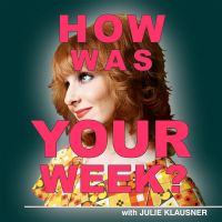 How Was Your Week with Julie Klausner cover