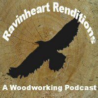 RavinHeartRenditions - A Woodworking Podcast cover